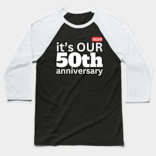 2024 it's our 50th anniversary Baseball T-Shirt